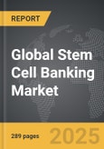 Stem Cell Banking - Global Strategic Business Report- Product Image