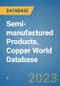 Semi-manufactured Products, Copper World Database - Product Thumbnail Image