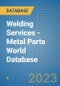 Welding Services - Metal Parts World Database - Product Image