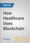 How Healthcare Uses Blockchain - Product Thumbnail Image