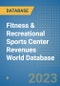 Fitness & Recreational Sports Center Revenues World Database - Product Image