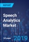 Speech Analytics Market Research Report: By Offering, Type, Enterprise Size, Application, Industry, Geographical Outlook - Global Industry Analysis and Growth Forecast to 2024 - Product Thumbnail Image