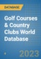 Golf Courses & Country Clubs World Database - Product Image