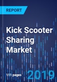 Kick Scooter Sharing Market Research Report: By Model, Geographical Outlook - Industry Trends and Growth Forecast to 2025- Product Image