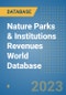 Nature Parks & Institutions Revenues World Database - Product Image