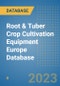 Root & Tuber Crop Cultivation Equipment Europe Database - Product Image