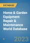 Home & Garden Equipment Repair & Maintenance World Database - Product Image