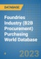 Foundries Industry (B2B Procurement) Purchasing World Database - Product Image