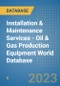 Installation & Maintenance Services - Oil & Gas Production Equipment World Database - Product Image