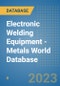 Electronic Welding Equipment - Metals World Database - Product Image