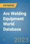 Arc Welding Equipment World Database - Product Image