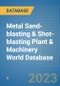Metal Sand-blasting & Shot-blasting Plant & Machinery World Database - Product Image