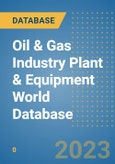 Oil & Gas Industry Plant & Equipment World Database- Product Image