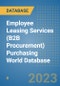 Employee Leasing Services (B2B Procurement) Purchasing World Database - Product Image