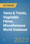 Yarns & Twists, Vegetable Fibres, Miscellaneous World Database - Product Image