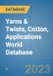 Yarns & Twists, Cotton, Applications World Database - Product Image