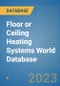 Floor or Ceiling Heating Systems World Database - Product Image