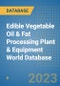 Edible Vegetable Oil & Fat Processing Plant & Equipment World Database - Product Image