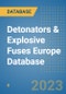 Detonators & Explosive Fuses Europe Database - Product Image