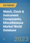 Watch, Clock & Instrument Components, Miscellaneous Market World Database - Product Image