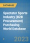 Spectator Sports Industry (B2B Procurement) Purchasing World Database - Product Image