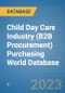 Child Day Care Industry (B2B Procurement) Purchasing World Database - Product Image