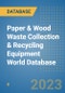 Paper & Wood Waste Collection & Recycling Equipment World Database - Product Image