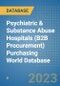 Psychiatric & Substance Abuse Hospitals (B2B Procurement) Purchasing World Database - Product Image