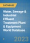 Water, Sewage & Industrial Effluent Treatment Plant & Equipment World Database - Product Image