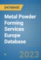 Metal Powder Forming Services Europe Database - Product Thumbnail Image