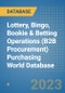 Lottery, Bingo, Bookie & Betting Operations (B2B Procurement) Purchasing World Database - Product Image
