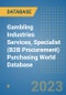 Gambling Industries Services, Specialist (B2B Procurement) Purchasing World Database - Product Image