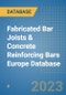 Fabricated Bar Joists & Concrete Reinforcing Bars Europe Database - Product Image