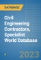 Civil Engineering Contractors, Specialist World Database - Product Image