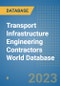 Transport Infrastructure Engineering Contractors World Database - Product Image