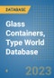 Glass Containers, Type World Database - Product Image