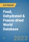 Food, Dehydrated & Freeze-dried World Database - Product Image