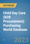 Child Day Care (B2B Procurement) Purchasing World Database - Product Image