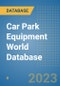 Car Park Equipment World Database - Product Image