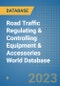 Road Traffic Regulating & Controlling Equipment & Accessories World Database - Product Image