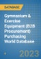 Gymnasium & Exercise Equipment (B2B Procurement) Purchasing World Database - Product Image