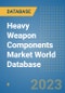 Heavy Weapon Components Market World Database - Product Image
