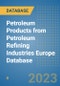 Petroleum Products from Petroleum Refining Industries Europe Database - Product Image