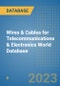 Wires & Cables for Telecommunications & Electronics World Database - Product Image