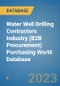 Water Well Drilling Contractors Industry (B2B Procurement) Purchasing World Database - Product Image