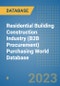 Residential Building Construction Industry (B2B Procurement) Purchasing World Database - Product Image