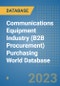 Communications Equipment Industry (B2B Procurement) Purchasing World Database - Product Image