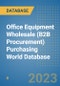 Office Equipment Wholesale (B2B Procurement) Purchasing World Database - Product Image