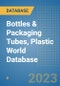 Bottles & Packaging Tubes, Plastic World Database - Product Image