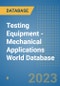 Testing Equipment - Mechanical Applications World Database - Product Image
